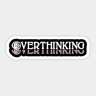 Overthinking Sticker